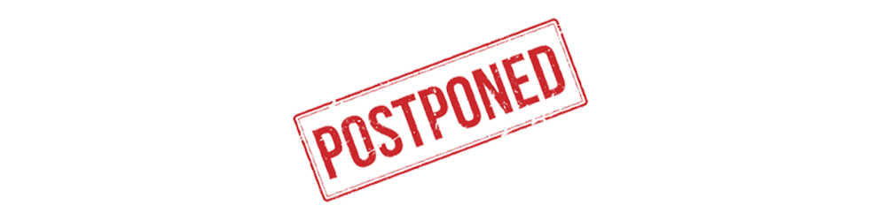 Postponed